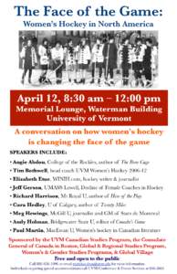 The Face of the Game: Women’s Hockey in North America April 12, 8:30 am – 12:00 pm  Memorial Lounge, Waterman Building