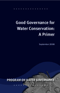 . . . . . . . . . . . . . . . . . . . . . . . . . . . . . . Good Governance for Water Conservation: A Primer