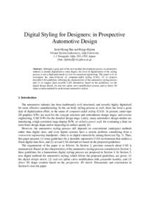 Digital Styling for Designers: in Prospective Automotive Design Seok-Hyung Bae and Ryugo Kijima Virtual System Laboratory, Gifu University 1-1 Yanagido, Gifu, , Japan {bae, kijima}@vsl.gifu-u.ac.jp