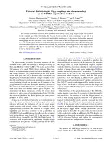 PHYSICAL REVIEW D 77, Universal doublet-singlet Higgs couplings and phenomenology at the CERN Large Hadron Collider Gautam Bhattacharyya,1,4,* Gustavo C. Branco,2,4,+ and S. Nandi3,4,‡ 1