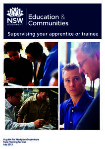 Supervising your apprentice or trainee  A guide for Workplace Supervisors State Training Services July 2013