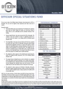 December[removed]OFFICIUM SPECIAL SITUATIONS FUND The net asset value of the Officium Special Situations Fund decreased by 2.23% in December. This was the first negative return reported by the Fund in the last 13 months.