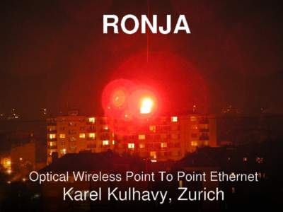 RONJA  Optical Wireless Point To Point Ethernet Karel Kulhavy, Zurich