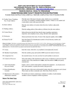 MARYLAND DEPARTMENT OF THE ENVIRONMENT 1800 Washington Boulevard, Suite 750 • Baltimore Maryland[removed]3193 • [removed] • http://www.mde.state.md.us RADIOLOGICAL HEALTH PROGRAM RADIATION MACHINE FACI