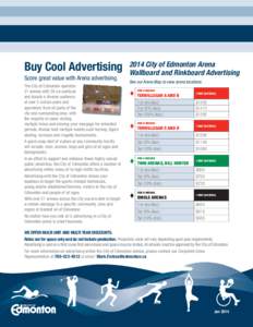 Buy Cool Advertising Score great value with Arena advertising. The City of Edmonton operates Buy Cool Advertising 21 arenas with 29valueice