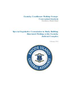 Garrahy Courthouse Parking Garage Conceptual Analysis Providence, Rhode Island Special Legislative Commission to Study Building Structured Parking at the Garrahy