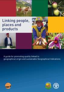 Linking people, places and products A guide for promoting quality linked to geographical origin and sustainable Geographical Indications