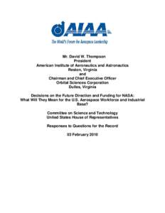 Mr. David W. Thompson President American Institute of Aeronautics and Astronautics Reston, Virginia and Chairman and Chief Executive Officer