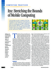 COMPUTING PRACTICES  Itsy: Stretching the Bounds of Mobile Computing A prototype pocket computer that has enough processing power and memory