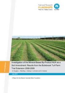 Investigation of the Mineral-Based By-Product NUA as a Soil Amendment: Results from the Bullsbrook Turf Farm Trial Extension[removed]G. Douglas, L. Wendling, J. Adeney, K. Johnston and S. Coleman July 2010 A Report for