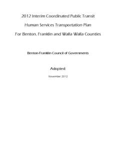 2012 Interim Coordinated Public Transit Human Services Transportation Plan For Benton, Franklin and Walla Walla Counties Benton-Franklin Council of Governments