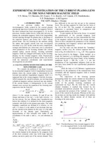 EXPERIMENTAL INVESTIGATION OF THE CURRENT PLASMA LENS IN THE NON-UNIFORM MAGNETIC FIELD V.N. Belan, V.I. Butenko, B.I. Ivanov, V.A. Kiselev, A.F. Linnik, I.N. Onishchenko, V.P. Prishchepov, A.M.Yegorov NSC KIPT, Kharkov,