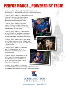 PERFORMANCE… POWERED BY TECH! •	 Louisiana Tech is ranked as a Tier One National University according to U.S. News & World Report’s 2015 Best Colleges Report. •	 Louisiana Tech is ranked #1 in the state for overa