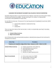 GUIDELINES FOR SECONDARY PLACEMENT (5S1) FOLLOW-UP AND DATA REPORTING Secondary Placement (5S1) is one of the Performance Indicators required as part of the Carl D. Perkins IV Career and Technical Act of[removed]The data r