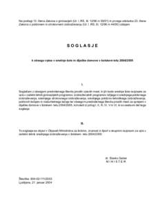 Na podlagi 13. èlena Zakona o gimnazijah (Ur. l. RS, t[removed]in[removed]in prvega odstavka 23. èlena Zakona o poklicnem in strokovnem izobraevanju (Ur. l. RS, t[removed]in[removed]izdajam SOGLASJE k obsegu vpisa v 