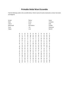 Printable Bridal Word Scramble Find the following words in the scramble below. Words may be forwards, backwards, vertical, horizontal and diagonal. Groom Bride