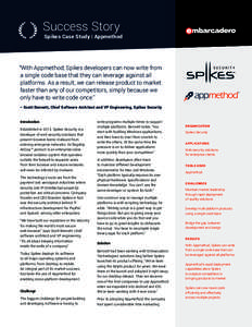 Success Story  Spikes Case Study | Appmethod “With Appmethod, Spikes developers can now write from a single code base that they can leverage against all