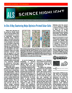 APPLIED SCIENCE / TECHNIQUES  PUBLISHED BY THE ADVANCED LIGHT SOURCE COMMUNICATIONS GROUP In Situ X-Ray Scattering Helps Optimize Printed Solar Cells Plastic solar cells that can