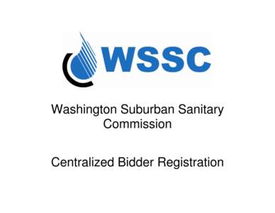 Washington Suburban Sanitary Commission Centralized Bidder Registration Washington Suburban Sanitary Commission