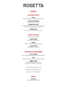 – ESTATE – – ANTIPASTI MISTI – Caprese Shaw River Buffalo mozzarella, tomato and basil Prosciutto Fratelli Galloni with rockmelon and hazelnuts