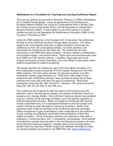 Mindfulness as a Foundation for Teaching and Learning Conference Report This one-day conference was held on Saturday, February 9, 2008 in Washington, DC at Sidwell Friends School. It was co-sponsored by the Mindfulness i