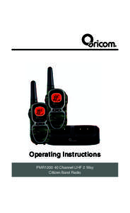 ®  Operating Instructions PMR1200 40 Channel UHF 2 Way Citizen Band Radio