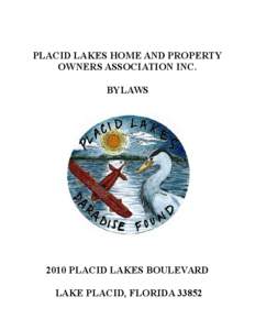 PLACID LAKES HOME AND PROPERTY OWNERS ASSOCIATION INC. BYLAWS 2010 PLACID LAKES BOULEVARD LAKE PLACID, FLORIDA 33852