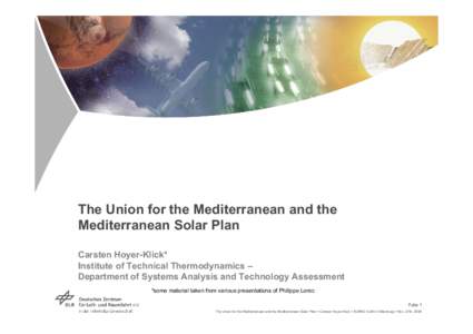 The Union for the Mediterranean and the Mediterranean Solar Plan  Carsten Hoyer-Klick Institute of Technical Thermodynamics –  Department of Systems Analysis and Technology Assessment