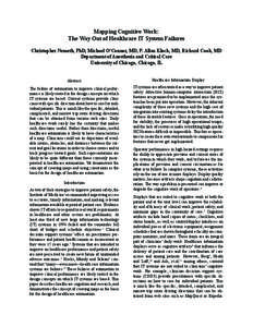 Mapping Cognitive Work: The Way Out of Healthcare IT System Failures Christopher Nemeth, PhD, Michael O’Connor, MD, P. Allan Klock, MD, Richard Cook, MD Department of Anesthesia and Critical Care University of Chicago,