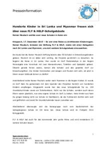 Presseinformation  Hunderte Kinder in Sri Lanka und Myanmar freuen sich über neue FLY & HELP-Schulgebäude Reiner Meutsch weihte zwei neue Schulen in Asien ein Kroppach, 17. Dezember 2015 – Es war eine Reise zu strahl