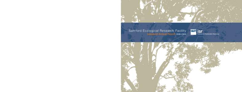 Samford Ecological Research Facility Institute for Sustainable Resources Queensland University of Technology Level 3 D Block, Gardens Point campus, 2 George Street Brisbane Queensland, 4000 Australia Phone +