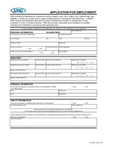 APPLICATION FOR EMPLOYMENT SMG considers all applicants for employment without regard to race, color, religion, sex, national origin, age, disability, or status as a Vietnam-era or special disabled veteran in accordance 