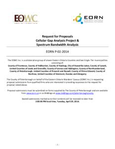 Request for Proposals Cellular Gap Analysis Project & Spectrum Bandwidth Analysis EORN P[removed]The EOWC Inc. is a collaborative group of eleven Eastern Ontario Counties and two Single-Tier municipalities consisting of: