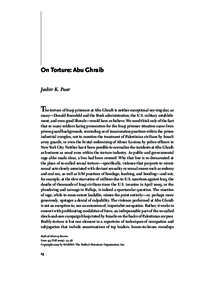 On Torture: Abu Ghraib Jasbir K. Puar The torture of Iraqi prisoners at Abu Ghraib is neither exceptional nor singular, as many—Donald Rumsfeld and the Bush administration, the U.S. military establishment, and even goo