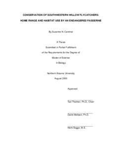 CONSERVATION OF SOUTHWESTERN WILLOW FLYCATCHERS: HOME RANGE AND HABITAT USE BY AN ENDANGERED PASSERINE By Suzanne N. Cardinal  A Thesis