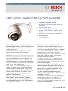 CCTV | ENV Series EnviroDome Camera Systems  ENV Series EnviroDome Camera Systems ▶ Day/Night, color and B/W versions ▶ 26x (Day/Night) or 18x optical zoom range +12x digital zoom
