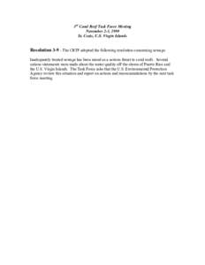 3rd Coral Reef Task Force Meeting November 2-3, 1999 St. Croix, U.S. Virgin Islands Resolution[removed]The CRTF adopted the following resolution concerning sewage: Inadequately treated sewage has been raised as a serious t