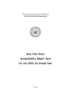The University of the State of New York The State Education Department New York State Accountability Report Card for the[removed]School Year