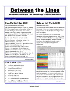 Between the Lines Kishwaukee College’s CAD Technology Program Newsletter Volume 1, Issue 2 Fall 2011