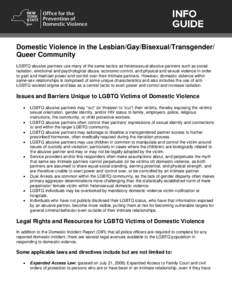Domestic Violence in the Lesbian/Gay/Bisexual/Transgender/ Queer Community LGBTQ abusive partners use many of the same tactics as heterosexual abusive partners such as social isolation, emotional and psychological abuse,