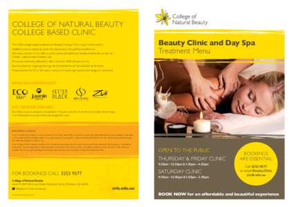 COLLEGE OF NATURAL BEAUTY COLLEGE BASED CLINIC The CNB college-based professional Beauty Therapy Clinic is open to the public Staffed by senior students under the supervision of qualified practitioners. Our busy, modern 