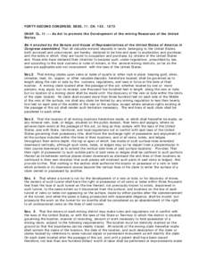 FORTY-SECOND CONGRESS. SESS. 11. CH[removed]CHAP. CL. II --- As Act to promote the Development of the mining Resources of the Untied States. Be it enacted by the Senate and House of Representatives of the United State