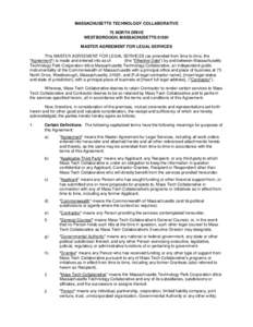 MASSACHUSETTS TECHNOLOGY COLLABORATIVE 75 NORTH DRIVE WESTBOROUGH, MASSACHUSETTS[removed]MASTER AGREEMENT FOR LEGAL SERVICES This MASTER AGREEMENT FOR LEGAL SERVICES (as amended from time to time, the 