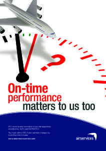 On-time  performance matters to us too ATC relies on pilot estimates to provide separation, coordination, traffic and SARWATCH.