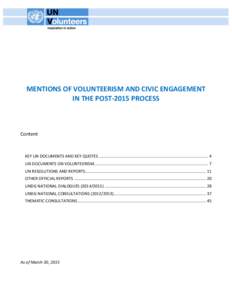 MENTIONS OF VOLUNTEERISM AND CIVIC ENGAGEMENT IN THE POST-2015 PROCESS Content  KEY UN DOCUMENTS AND KEY QUOTES ................................................................................................ 4