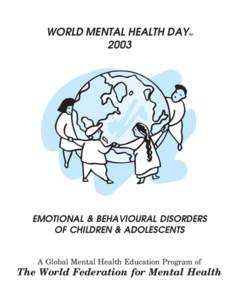 WORLD MENTAL HEALTH DAY 2003 TM  EMOTIONAL & BEHAVIOURAL DISORDERS