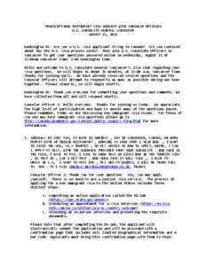 TRANSCIPT—NON-IMMMIGRANT VISA WEBCHAT WITH CONSULAR OFFICERS U.S. CONSULATE GENERAL VANCOUVER AUGUST 21, 2013 Washington DC: Are you a U.S. visa applicant living in Canada? Are you confused about how the U.S. visa proc