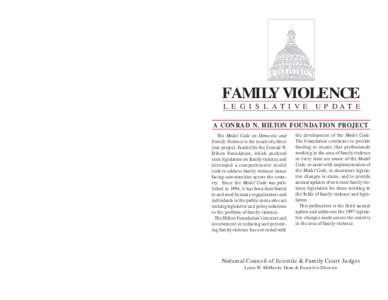 FAMILY VIOLENCE L E G I S L A T I V E U P DA T E A CONRAD N. HILTON FOUNDATION PROJECT The Model Code on Domestic and Family Violence is the result of a three year project, funded by the Conrad N.