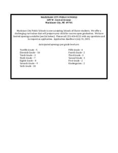 MACKINAW CITY PUBLIC SCHOOLS 609 W. Central Avenue Mackinaw City, MIMackinaw City Public Schools is now accepting Schools of Choice students. We offer a challenging curriculum that will prepare your child for succ