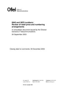 =>? 0845 and 0870 numbers: Review of retail price and numbering arrangements A consultation document issued by the Director General of Telecommunications